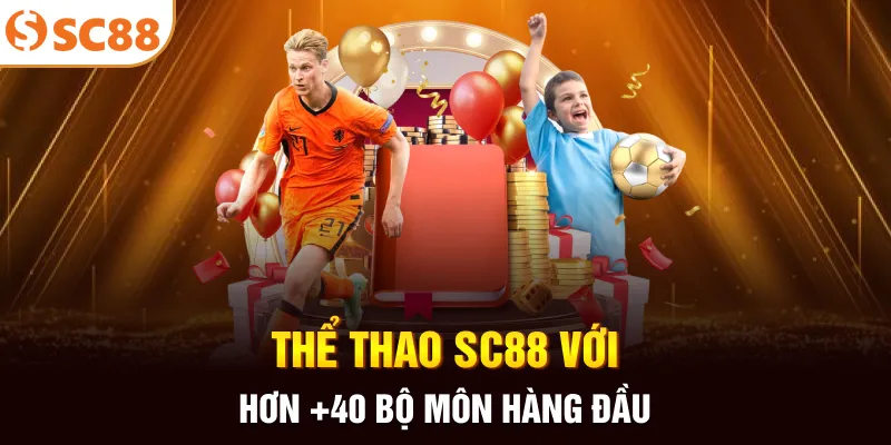 Thể thao SC88 với hơn +40 bộ môn hàng đầu